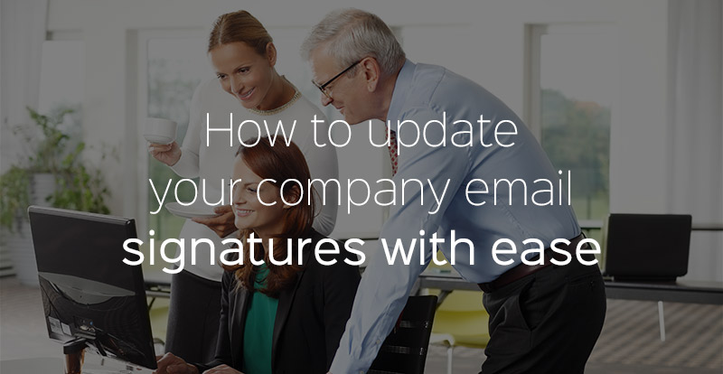 How to update your company email signatures with ease